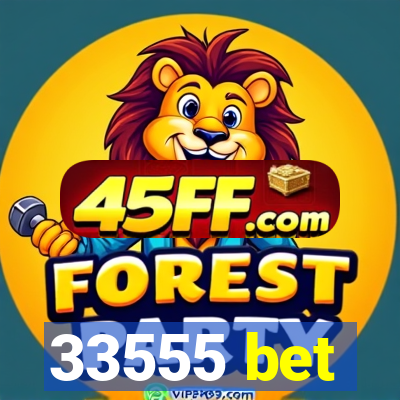 33555 bet
